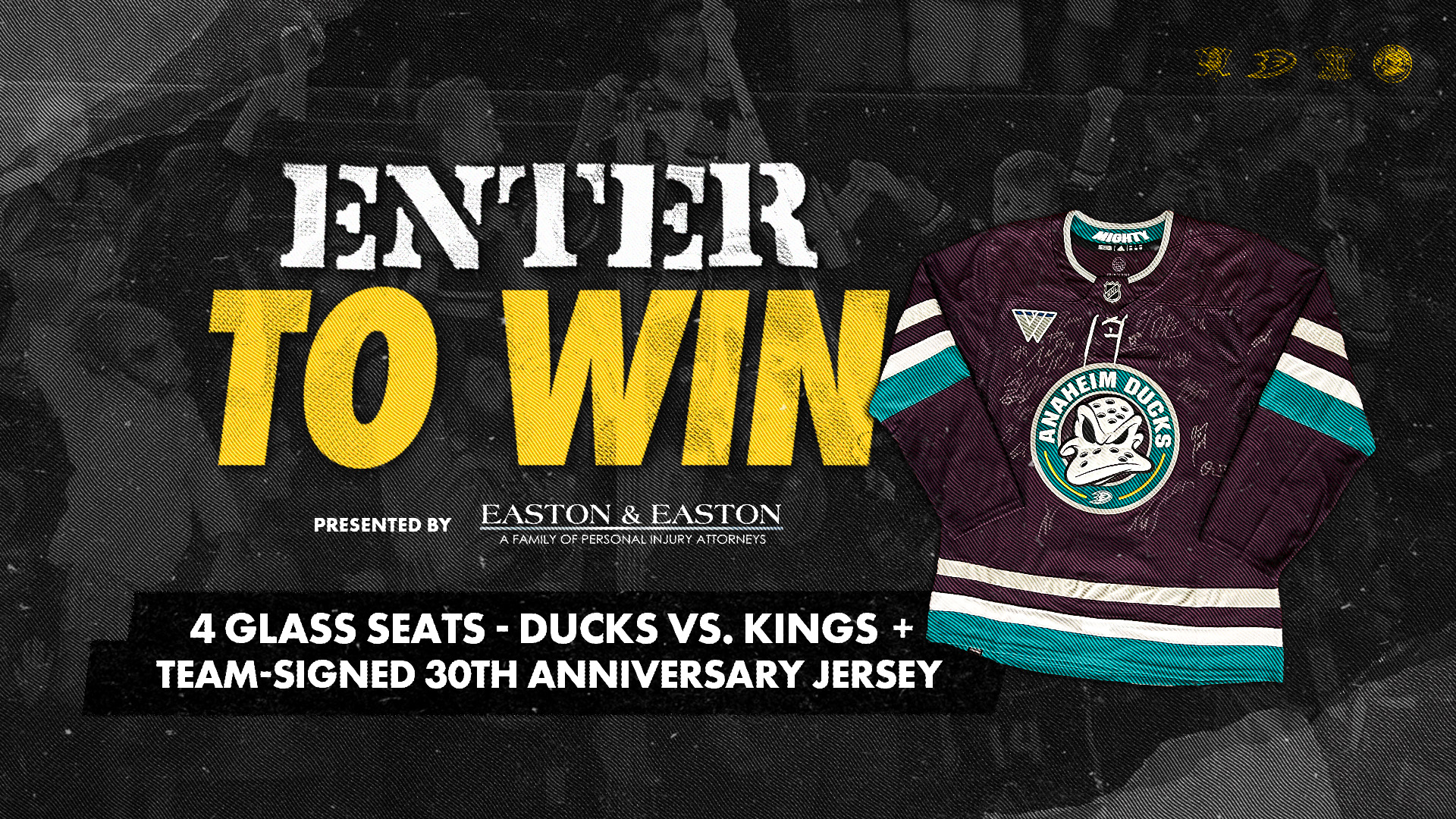 ENTER TO WIN Presented by Easton & Easton - 4 Glass Seats - Ducks vs. Kings + Team-Signed 30th Anniversary Jersey