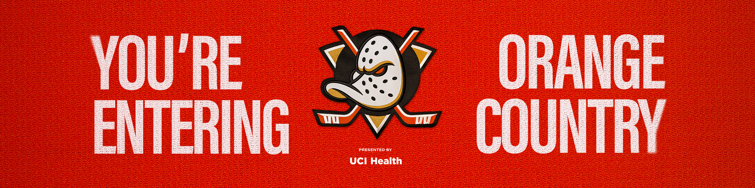 Text: "You're entering Orange Country" with Anaheim Ducks logo presented by UCI Health